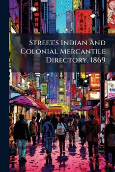 Paperback Street's Indian And Colonial Mercantile Directory. 1869 Book