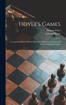 Hardcover Hoyle's Games: Containing All the Modern Methods of Playing the Latest and Most Fashionable Games Book