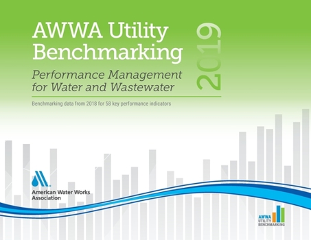 Paperback 2019 AWWA Utility Benchmarking: Performance Management for Water and Wastewater Book