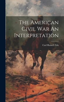 Hardcover The American Civil War An Interpretation Book