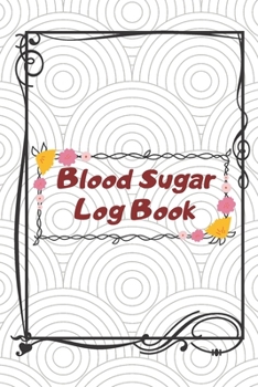 Paperback Blood Sugar Log Book! Time Before-After (Breakfast, Lunch, Dinner, Bedtime): Blood Sugar Log Book. Diabetes Tracker Book