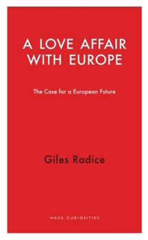 Paperback A Love Affair with Europe: The Case for a European Future Book