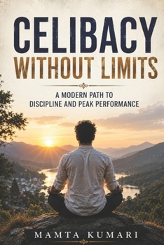 Paperback Celibacy Without Limits: A Modern Path to Discipline and Peak Performance Book