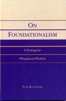 Hardcover On Foundationalism: A Strategy for Metaphysical Realism Book