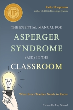 Paperback The Essential Manual for Asperger Syndrome (Asd) in the Classroom: What Every Teacher Needs to Know Book