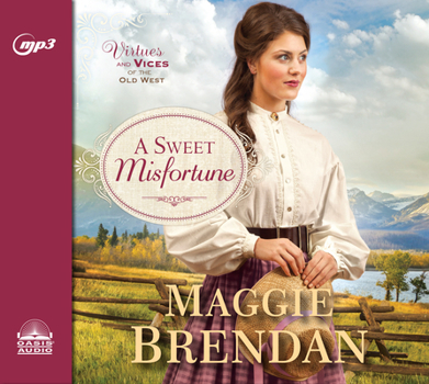 A Sweet Misfortune: A Novel - Book #2 of the Virtues and Vices of the Old West