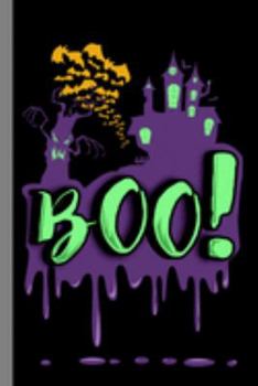 Boo!: Haunted Ghoul Halloween Party Scary Ghost All Saint's Day Celebration Gift For Celebrant And Trick Or Treat (6"x9") Dot Grid Notebook To Write In