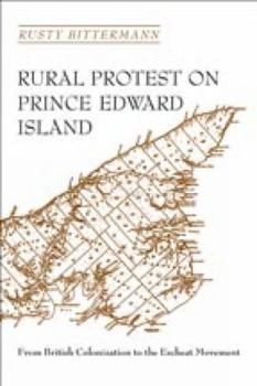 Paperback Rural Protest on Prince Edward Island: From British Colonization to the Escheat Movement Book