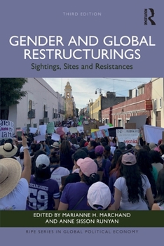 Gender and Global Restructurings: Sightings, Sites and Resistances (RIPE Series in Global Political Economy)