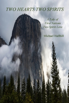 Two Hearts Two Spirits: A Tale of First Nations Two Spirit Love