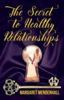 Paperback The Secret to Healthy Relationships Book