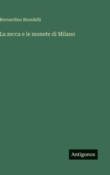 Hardcover La zecca e le monete di Milano [Italian] Book