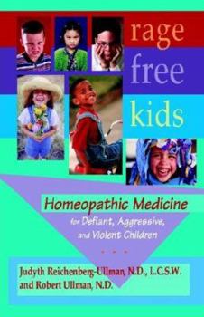 Paperback Rage-Free Kids: Homeopathic Medicine for Defiant, Aggressive and Violent Children Book