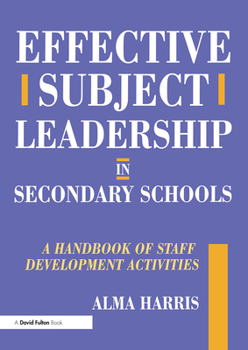 Paperback Effective Subject Leadership in Secondary Schools: A Handbook of Staff Development Activities Book