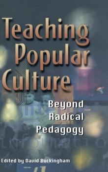 Hardcover Teaching Popular Culture: Beyond Radical Pedagogy Book
