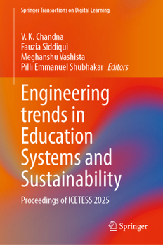 Hardcover Engineering trends in Education Systems and Sustainability: Proceedings of ICETESS 2025 (Springer Transactions on Digital Learning) Book