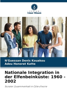 Paperback Nationale Integration in der Elfenbeinküste: 1960 - 2002 [German] Book