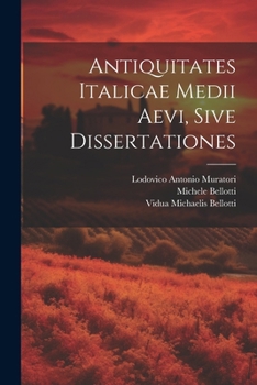 Paperback Antiquitates Italicae Medii Aevi, Sive Dissertationes [Latin] Book