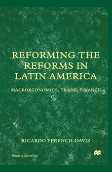 Paperback Reforming the Reforms in Latin America: Macroeconomics, Trade, Finance Book