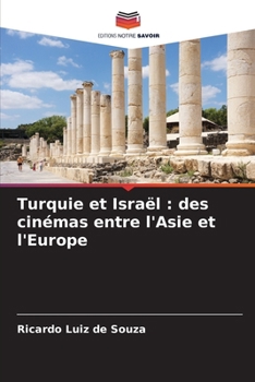 Turquie et Israël: des cinémas entre l'Asie et l'Europe (French Edition)