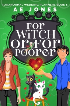 For Witch or For Poorer - Book #5 of the Paranormal Wedding Planners