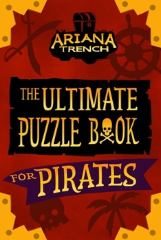 Paperback Ariana Trench: The Ultimate Puzzle Book For Pirates Book