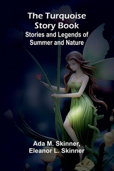 Paperback The Turquoise Story Book: Stories and Legends of Summer and Nature Book