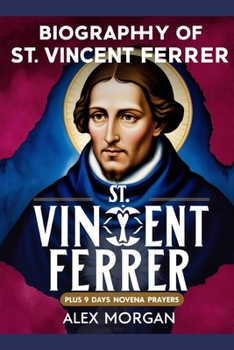 Paperback Biography of St. Vincent Ferrer: Plus 9 days Novena Prayers Book