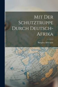 Paperback Mit Der Schutztruppe Durch Deutsch-Afrika [German] Book