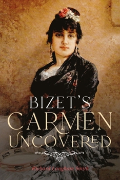 Hardcover Bizet's Carmen Uncovered Book
