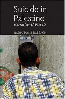 Paperback Suicide in Palestine: Narratives of Despair Book