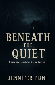 Paperback Beneath the Quiet: Some secrets should stay buried Book
