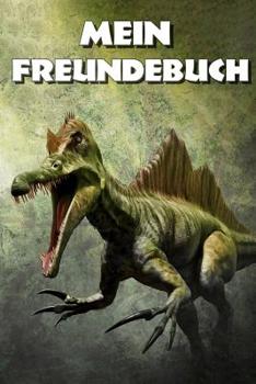 Mein Freundebuch: Dinosaurier Urzeit Freundschaftsbuch f�r die Schule & Kindergarten f�r M�dchen & Jungen zum Selbst Gestalten - Format 6x9 DIN A5 - 110 Seiten - 54 Profil Steckbriefe zum Ausf�llen - 