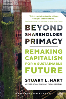 Hardcover Beyond Shareholder Primacy: Remaking Capitalism for a Sustainable Future Book