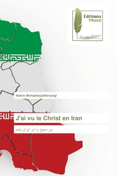 Paperback J'ai vu le Christ en Iran [French] Book