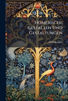 Paperback Homerische Gestalten Und Gestaltungen [German] Book