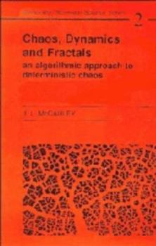 Hardcover Chaos, Dynamics, and Fractals: An Algorithmic Approach to Deterministic Chaos (Cambridge Nonlinear Science Series, Series Number 2) Book