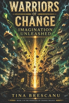 Paperback Warriors of Change: Imagination Unleashed Book