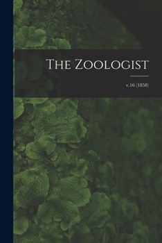 Paperback The Zoologist; v.16 (1858) Book