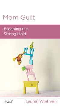 Paperback Mom Guilt: Escaping the Strong Hold Book