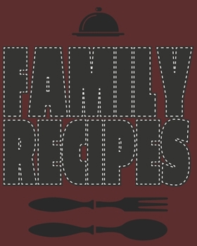 Paperback Family Recipes: Personalized Blank Cookbook and Custom Recipe Journal to Write in Cute Gift for Women Mom Wife: Red Bold Gift for Men Book