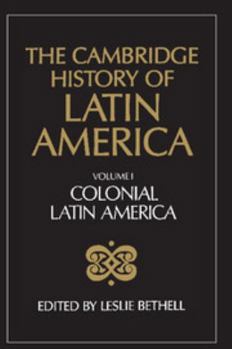 The Cambridge History of Latin America - Book #1 of the Cambridge History of Latin America