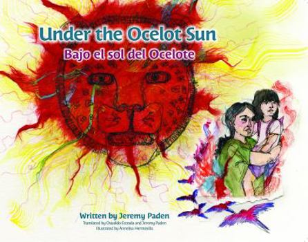 Hardcover Under the Ocelot Sun/Bajo el sol del ocelote (English and Spanish Edition) Book