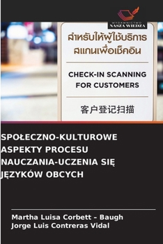 Spoleczno-Kulturowe Aspekty Procesu Nauczania-Uczenia SiE JEzyków Obcych (Polish Edition)