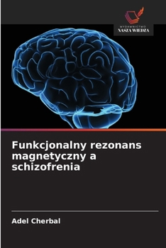 Paperback Funkcjonalny rezonans magnetyczny a schizofrenia [Polish] Book