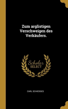 Hardcover Zum arglistigen Verschweigen des Verkäufers. [German] Book