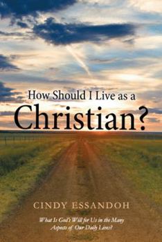 Paperback How Should I Live as a Christian?: What Is God's Will for Us in the Many Aspects of Our Daily Lives? Book