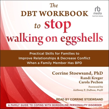 Audio CD The Dbt Workbook to Stop Walking on Eggshells: Practical Skills for Families to Improve Relationships and Decrease Conflict When a Family Member Has B Book