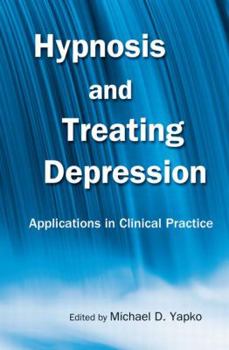 Paperback Hypnosis and Treating Depression: Applications in Clinical Practice Book