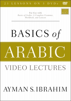 Basics of Arabic Video Lectures: For Use with Basics of Arabic: A Complete Grammar, Workbook, and Lexicon